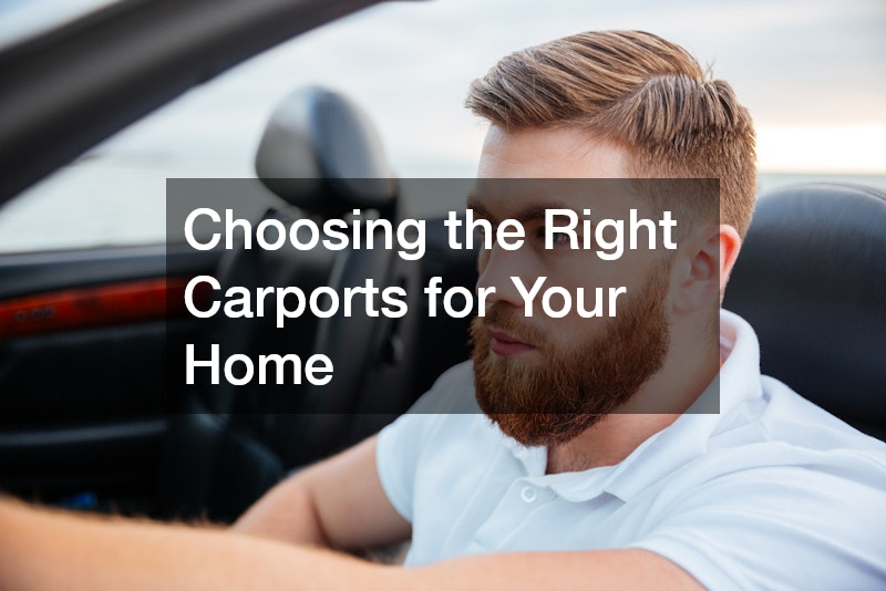 Choosing the Right Carports for Your Home